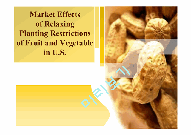 RELAXING PLANTING RESTRICTIONS,Market Effects of Relaxing Planting Restrictions of Fruit and Vegetable in U.S.   (1 )